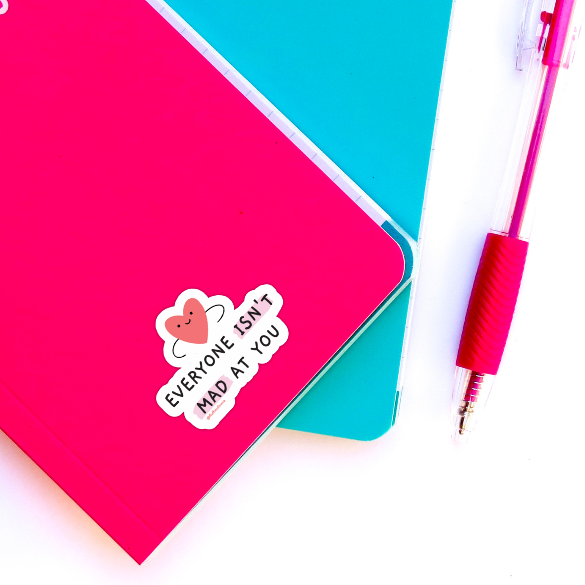 Everyone Isn't Mad At You - Sticker