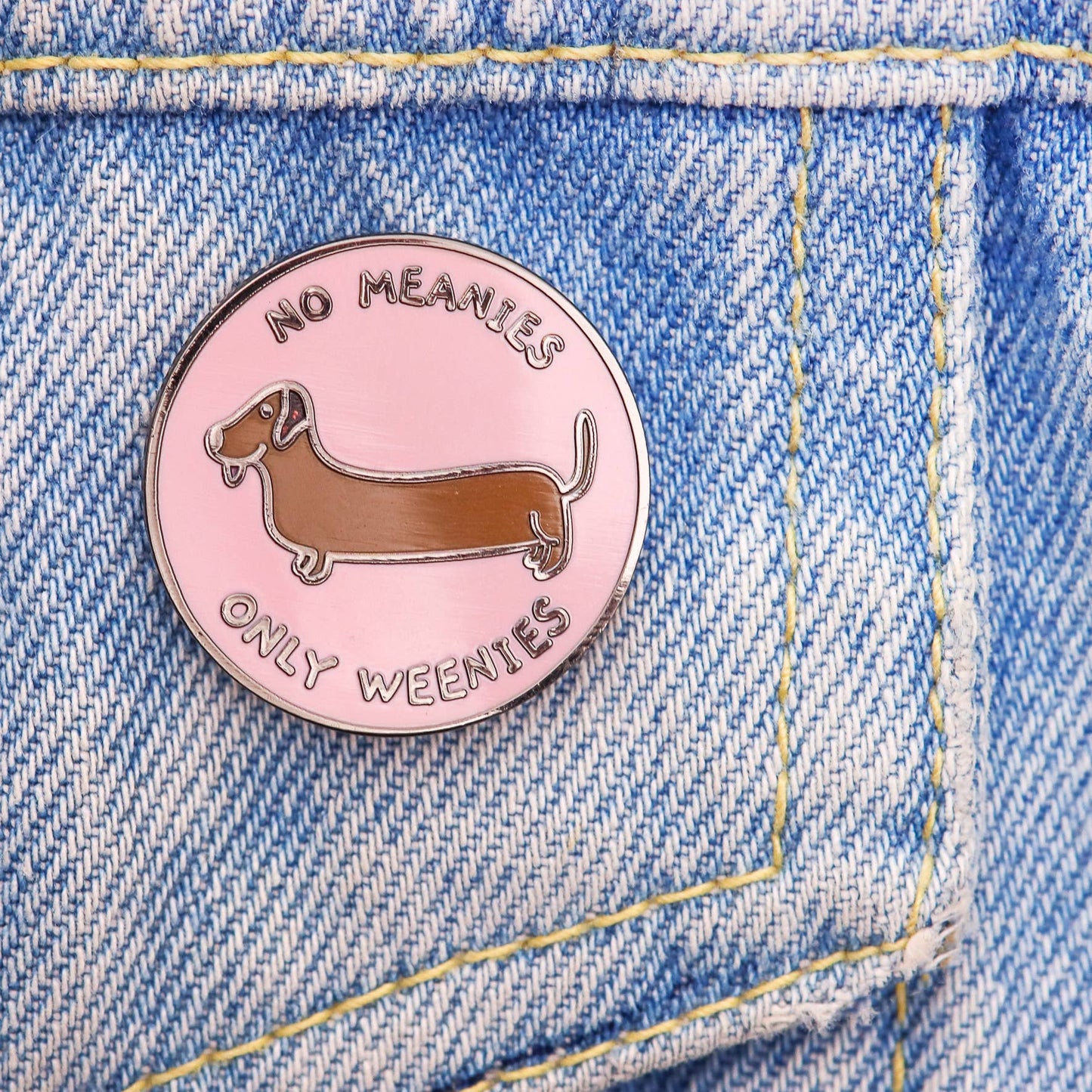 No Meanie Only Weenies - Enamel Pin
