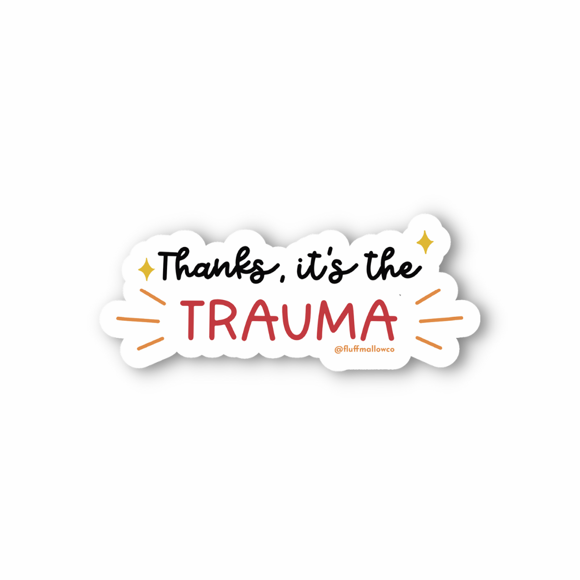 Thanks It's The Trauma - Vinyl Sticker