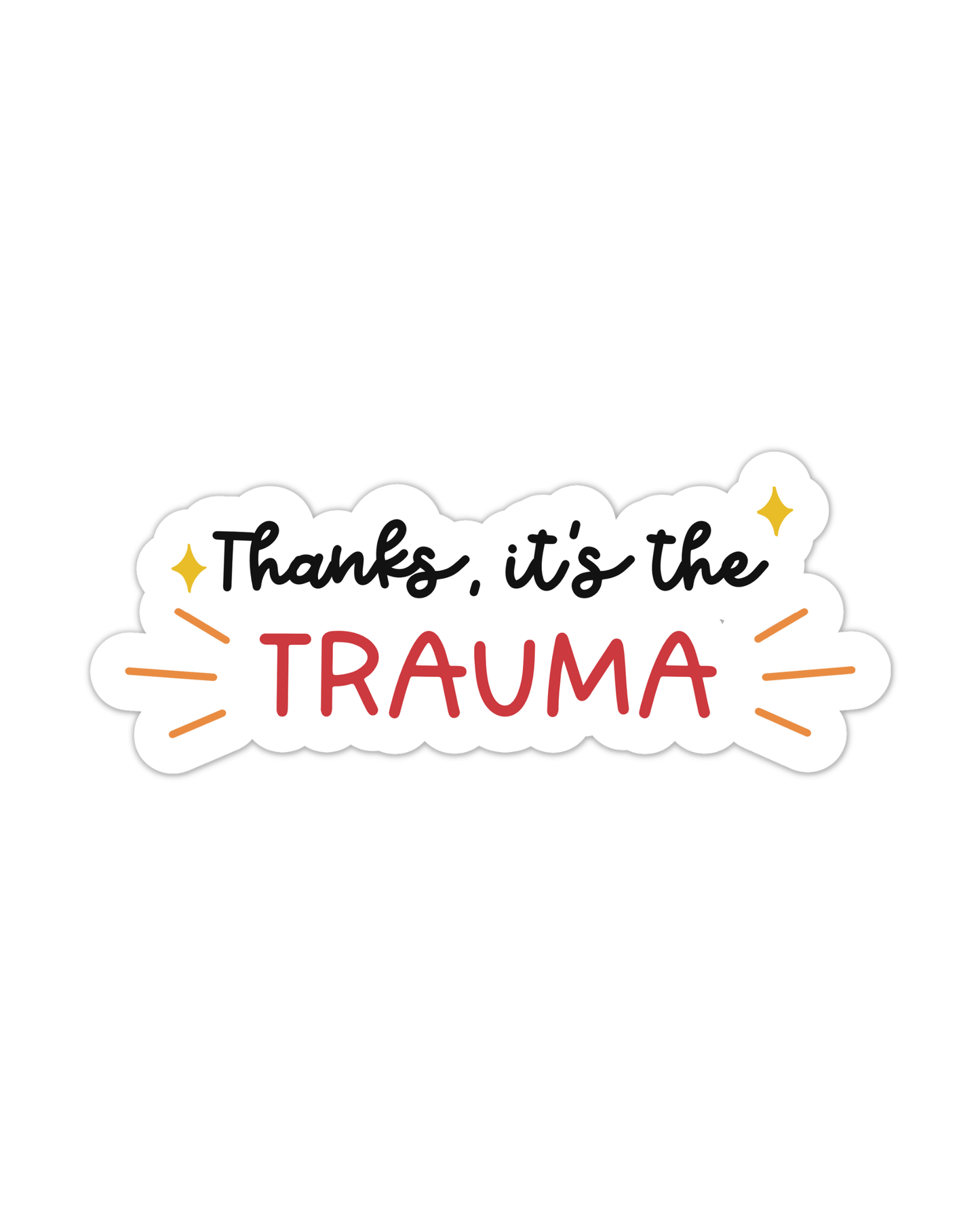 Thanks It's The Trauma - Vinyl Sticker