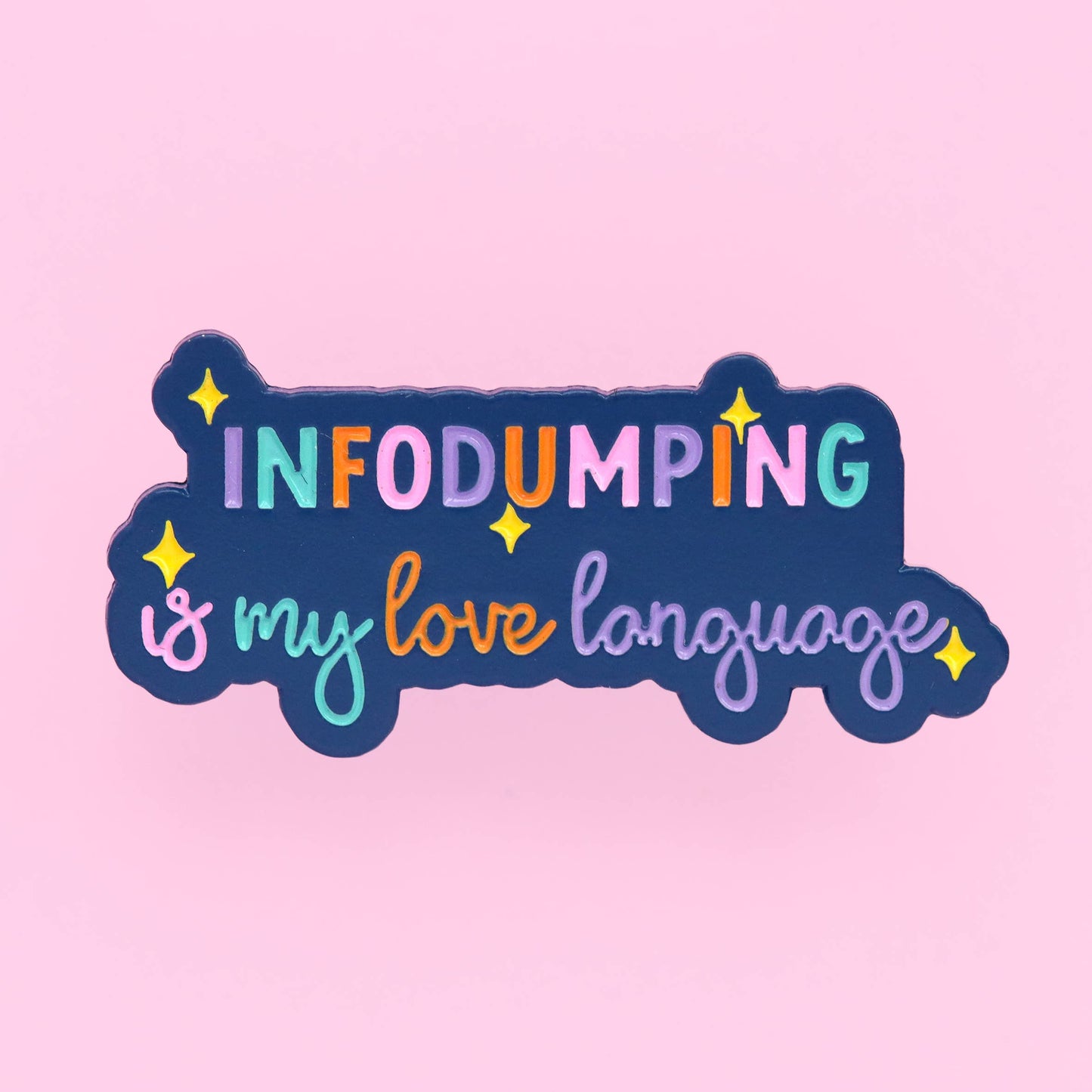 Infodumping Is My Love Language - Enamel Pin