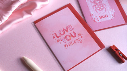 Love You Trillions - A7 Card