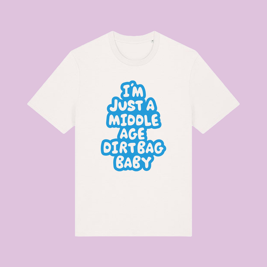 Middle Age Dirtbag - Unisex T-shirt