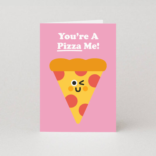 You're A Pizza Me Valentines Day Greeting Card - Pizza Gifts