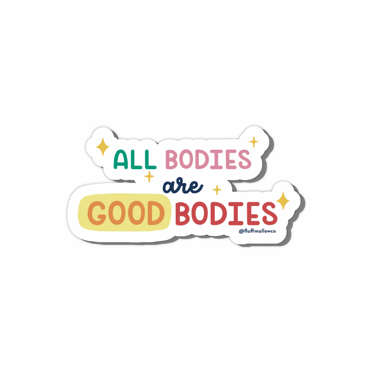 All Bodies Are Good Bodies - Vinyl Sticker