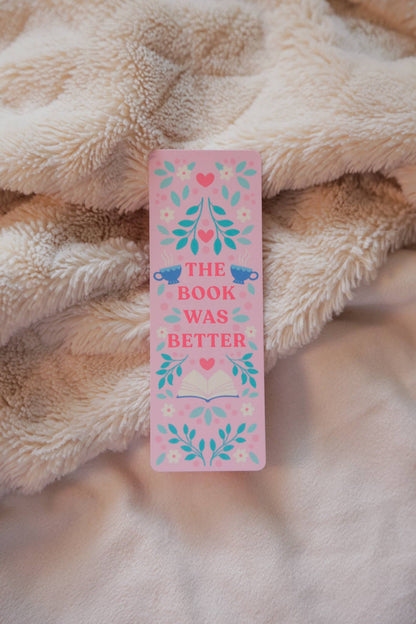 The Book Was Better - Bookmark