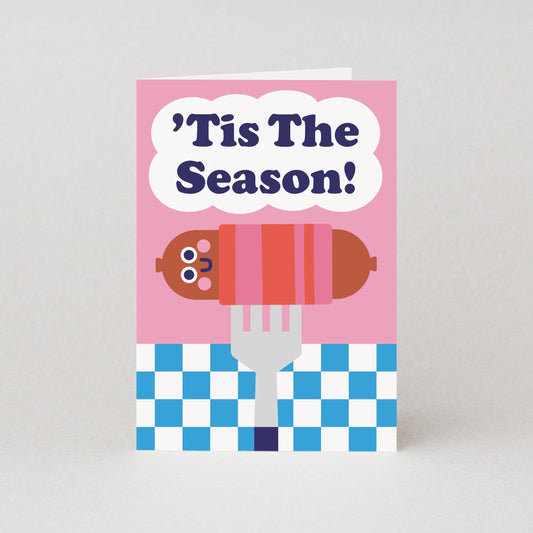 Tis The Season Pigs in Blankets - Christmas Card