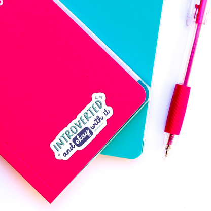 Introverted & Okay With It - Vinyl Sticker