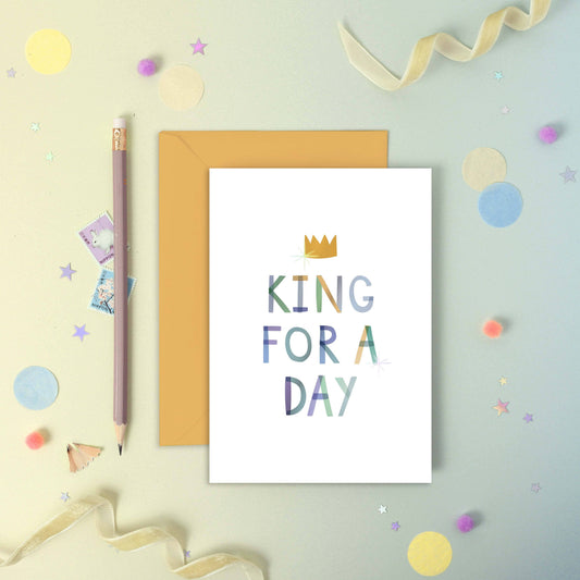 King for a Day – A6 Card