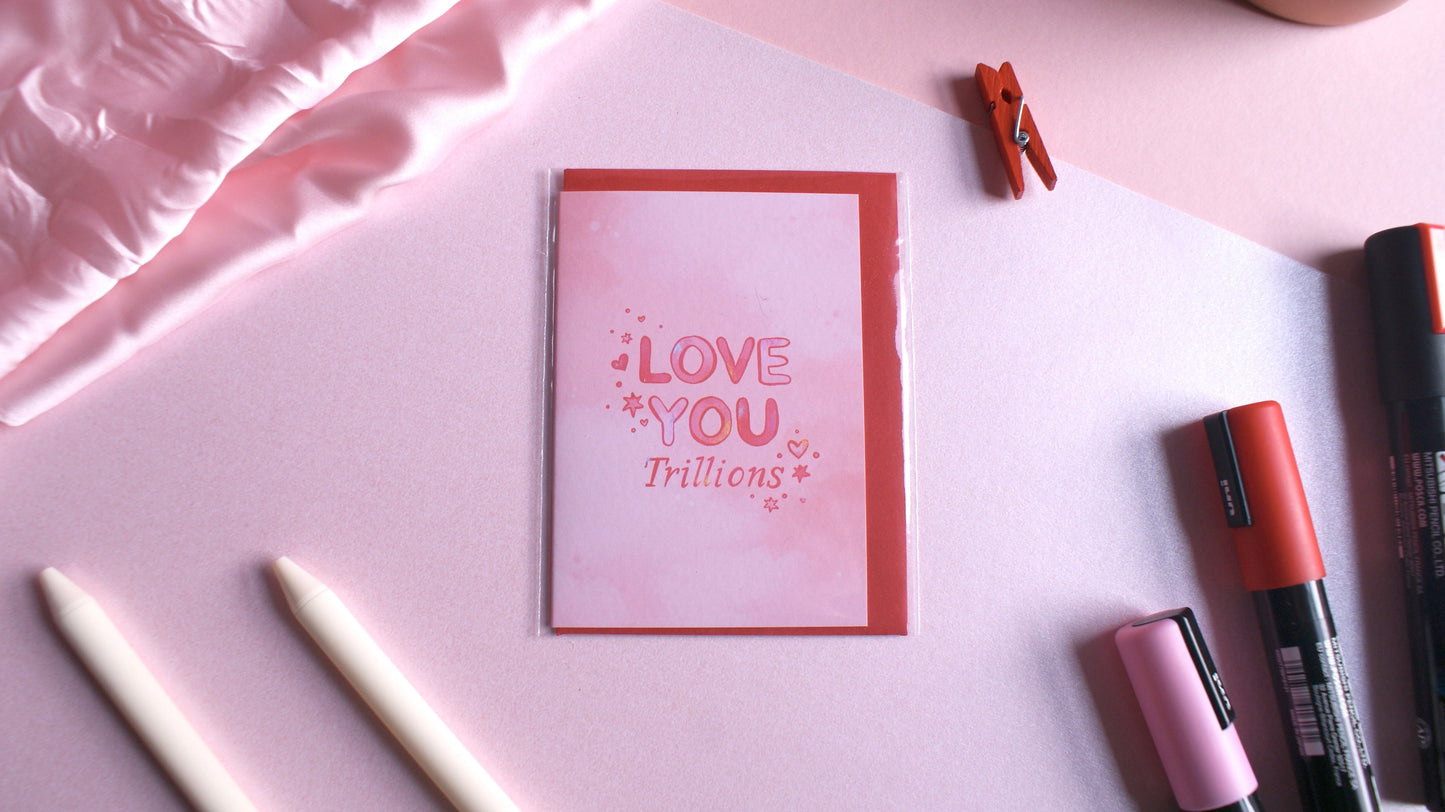 Love You Trillions - A7 Card