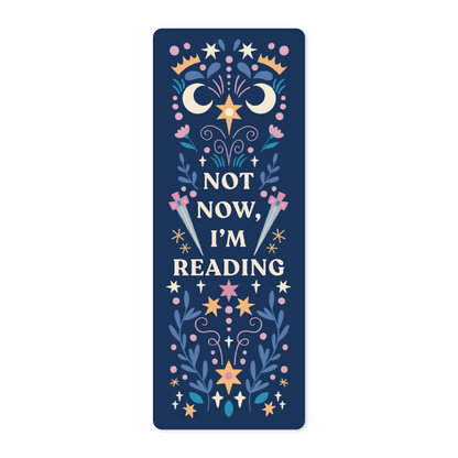 Not Now, I'm Reading - Bookmark