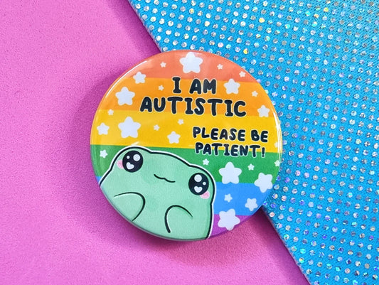 I Am Autistic - Frog - Button Badge