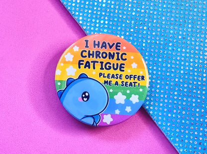 I Have Chronic Fatigue - Dinosaur - Button Badge