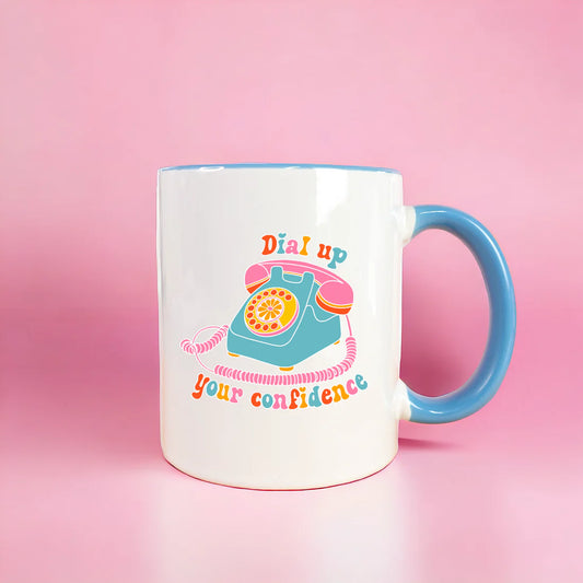 Dial Up Your Confidence - Ceramic Mug