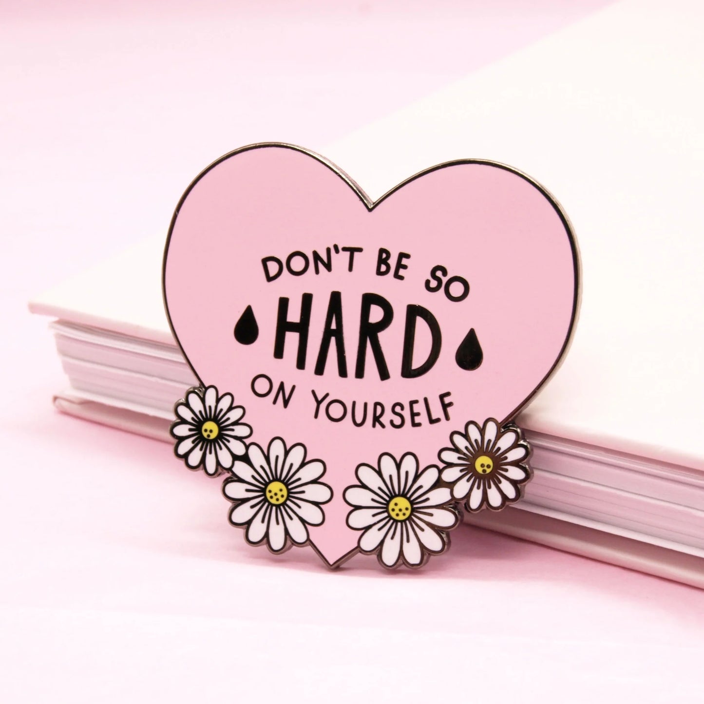 Don't Be So Hard On Yourself - Enamel Pin