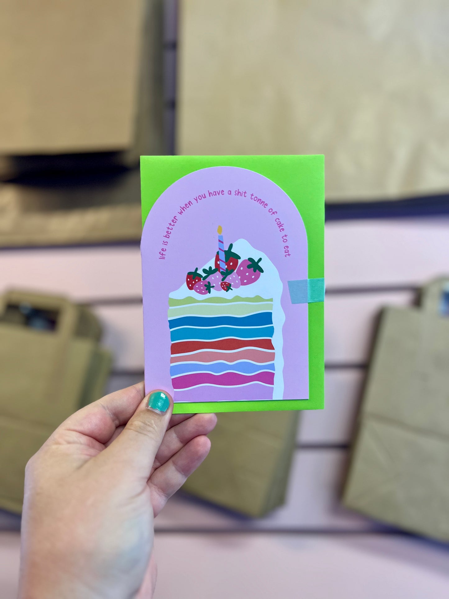 Life Is Better When You Have Cake - A6 Card