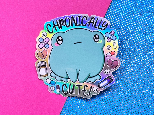 Chronically Cute - Sticker