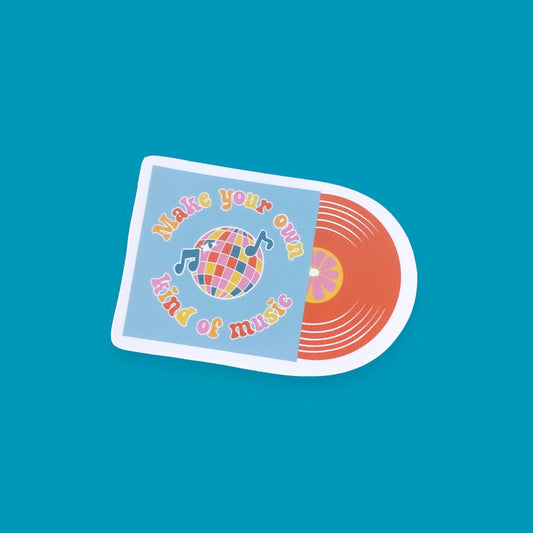 Make Your Own Kind Of Music - Sticker