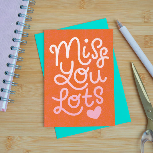 Miss You Lots - A6 Card