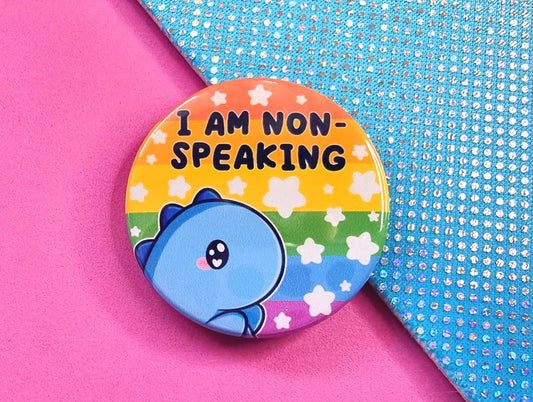 I Am Non Speaking - Dinosaur - Button Badge