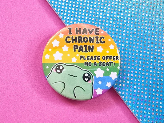 I Have Chronic Pain - Frog - Button Badge