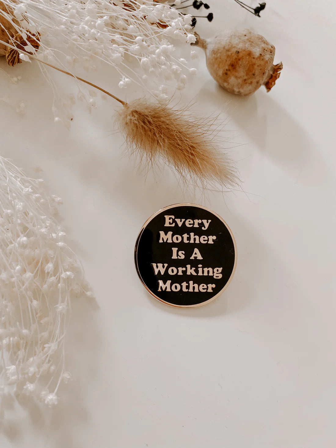 Every Mama Is a Working Mama - Enamel Pin