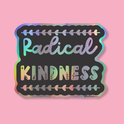 Radical kindness holographic vinyl sticker