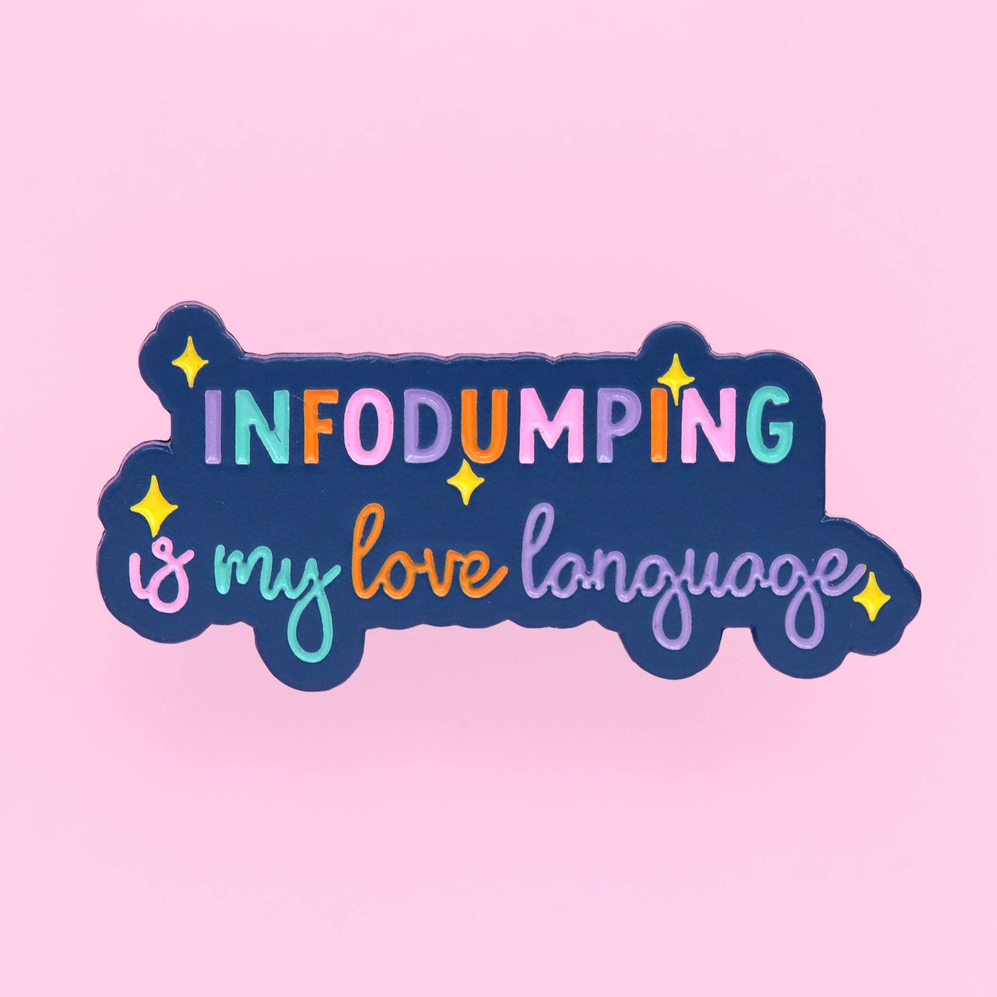 Infodumping Is My Love Language - Enamel Pin