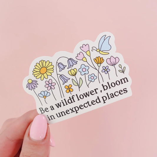 Be A Wildflower - Sticker