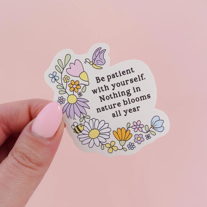 Be Patient With Yourself - Sticker