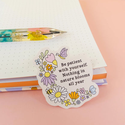 Be Patient With Yourself - Sticker