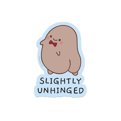 Slightly Unhinged - Vinyl Sticker