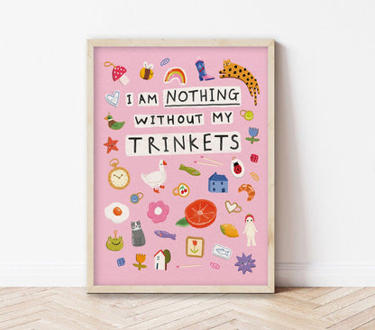 Nothing Without My Trinkets - A3 Art Print