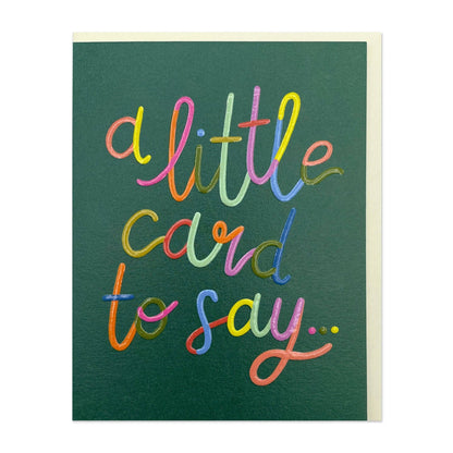 A Little Card To Say - Mini Card