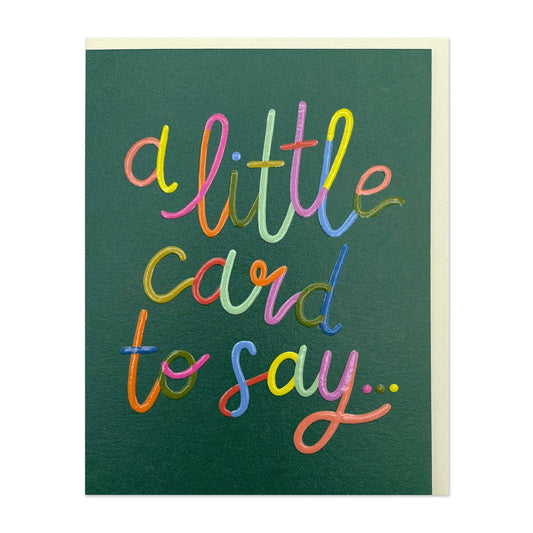 A Little Card To Say - Mini Card