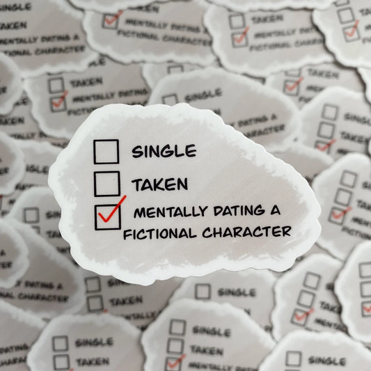 Mentally Dating A Fictional Character - Sticker