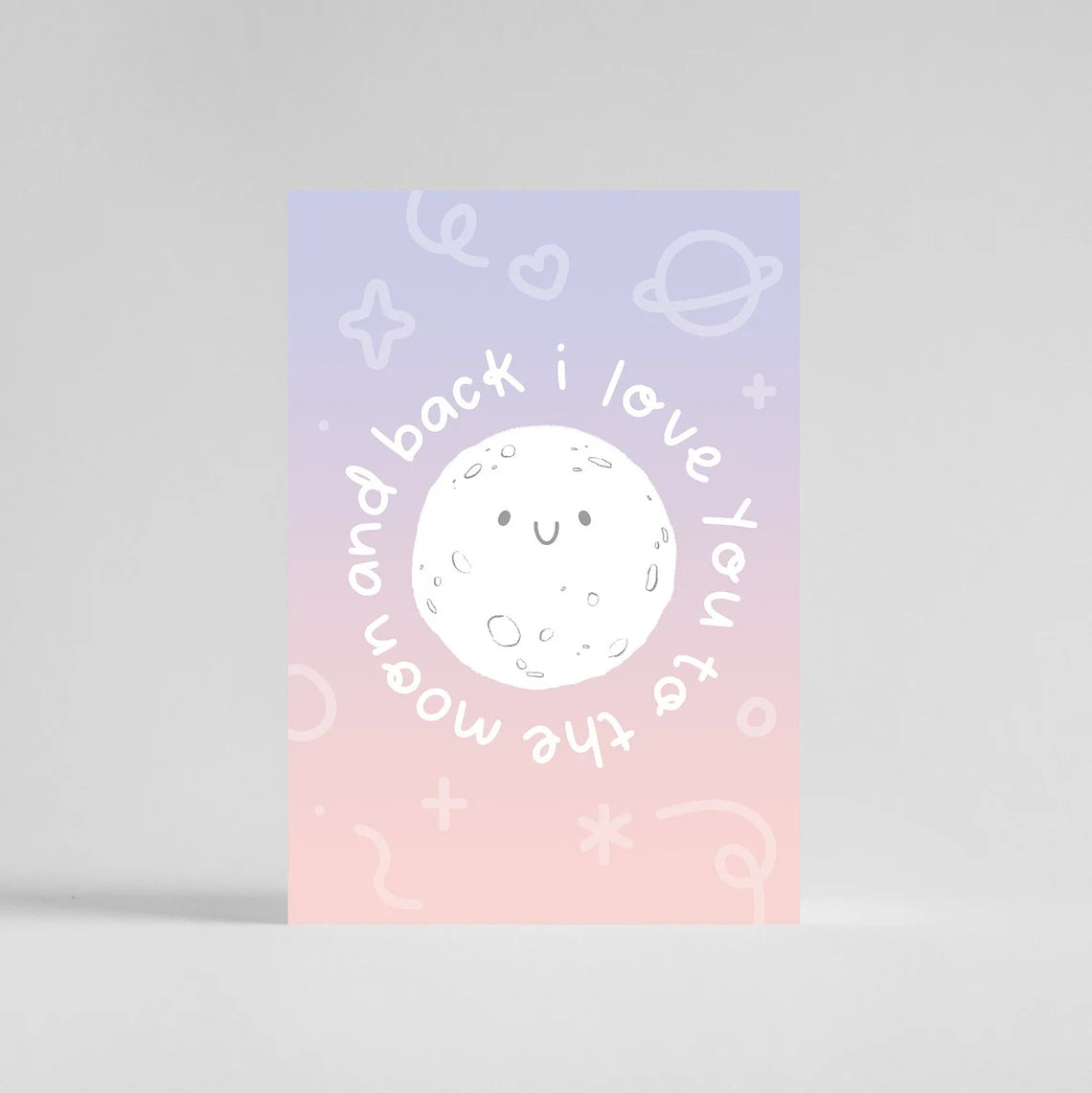 I Love You To The Moon & Back - Card