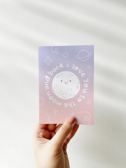 I Love You To The Moon & Back - Card