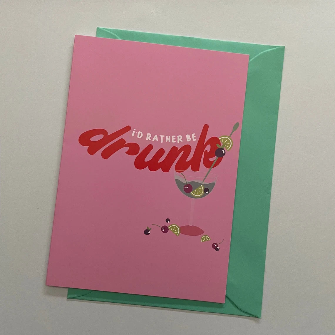 I’d Rather Be Drunk - A6 Card