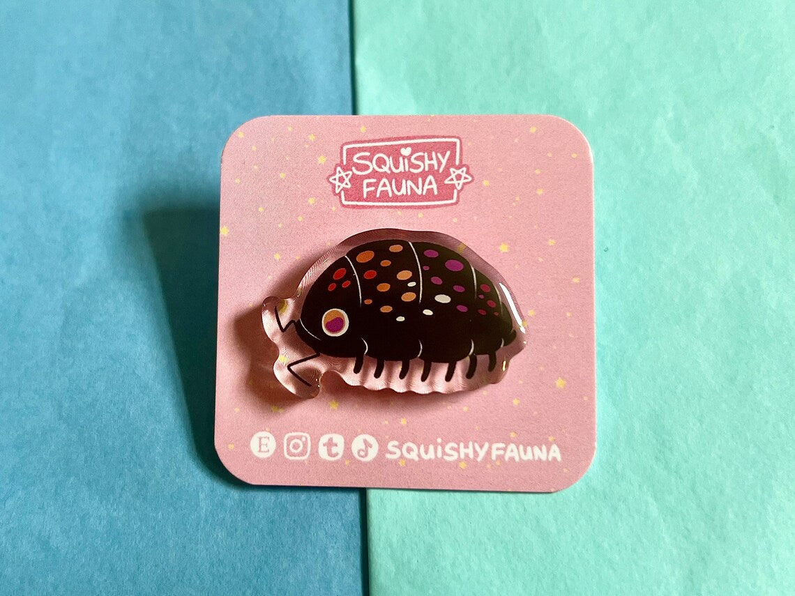 Lesbian Isopod - Acrylic Pin