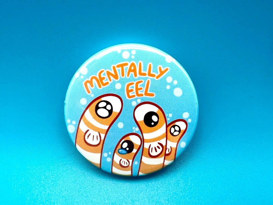 Mentally Eel - Button Badge